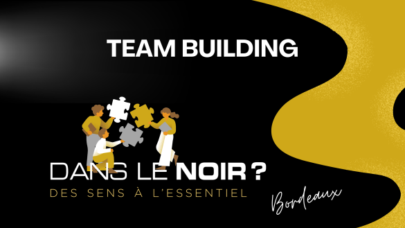 Organiser votre événement d'entreprise et team building à Dans le Noir ? Bordeaux